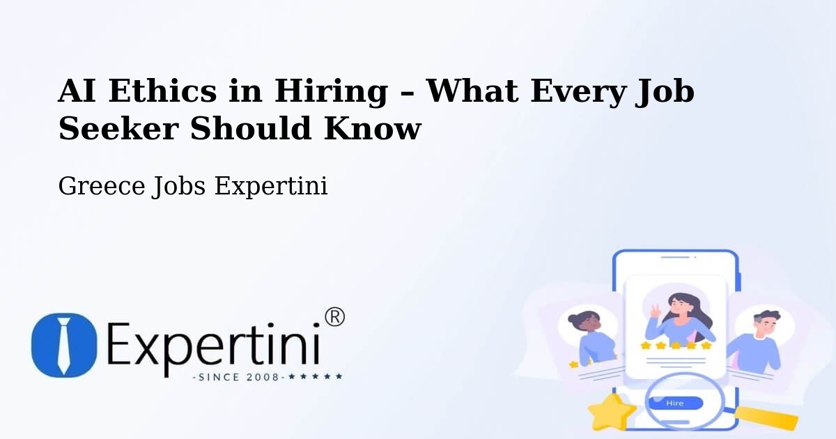 AI Ethics in Recruitment & Hiring – Arfará - Arfará, Greece Jobs Expertini